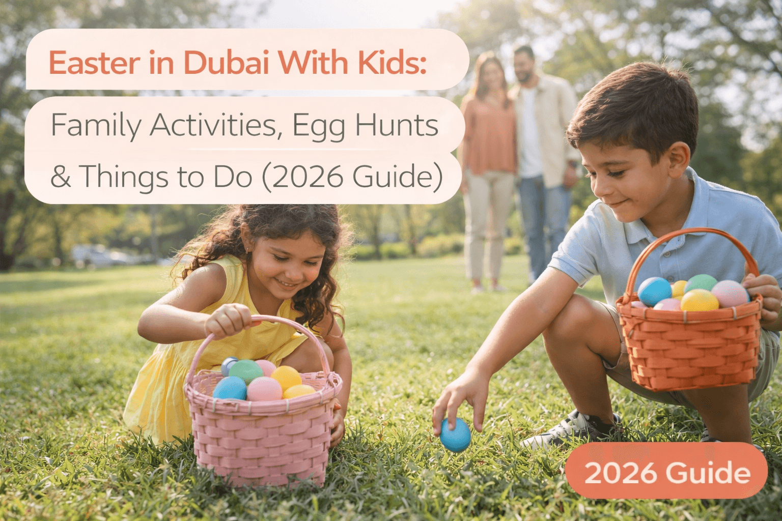 Easter in Dubai With Kids: Family Activities, Egg Hunts & Things to Do (2026 Guide)