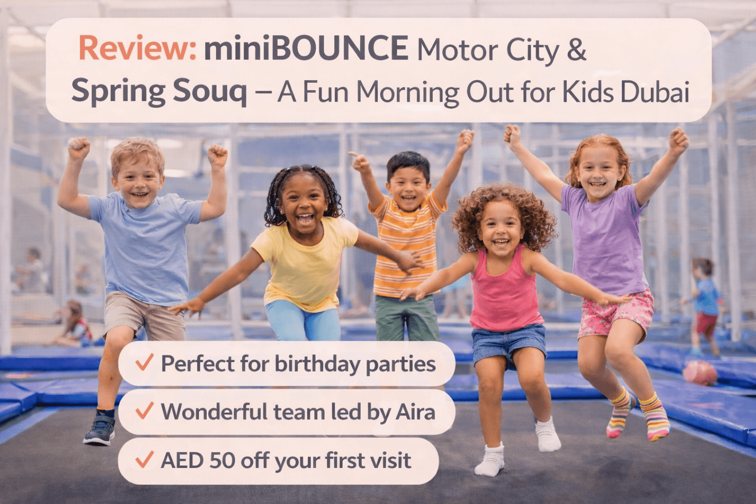 Review: miniBOUNCE Motor City & Spring Souq – A Fun Morning Out for Kids in Dubai